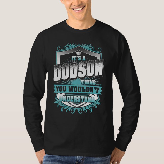 It's A DODSON Thing You Wouldn't Understand Classi T-Shirt (Front)