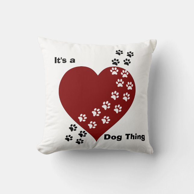 It's A Dog Thing Heart and Paw Print Pillow (Front)