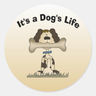 It's A Dog's Life Classic Round Sticker