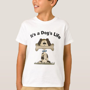 It's A Dog's Life T-Shirt