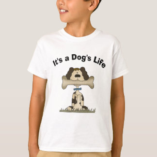 It's A Dog's Life T-Shirt