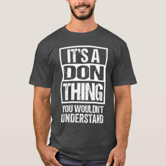 Its A Donhing You Wouldnt Understand First Name gi T-Shirt