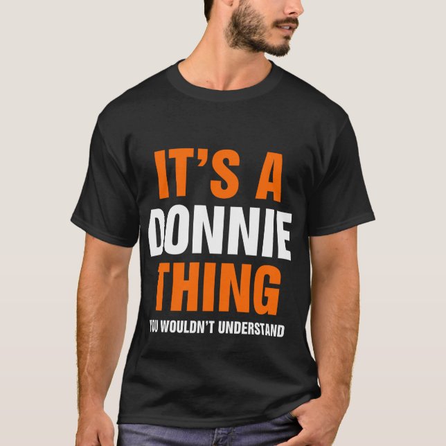 It's A Donnie Thing You Wouldn't Understand T-Shirt (Front)