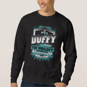 It's A DUFFY Thing You Wouldn't Understand Classic Sweatshirt