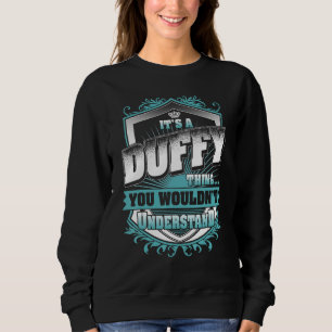 It's A DUFFY Thing You Wouldn't Understand Classic Sweatshirt
