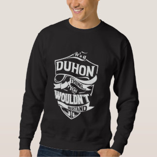 It's a DUHON thing you wouldn't understand Gift Sweatshirt