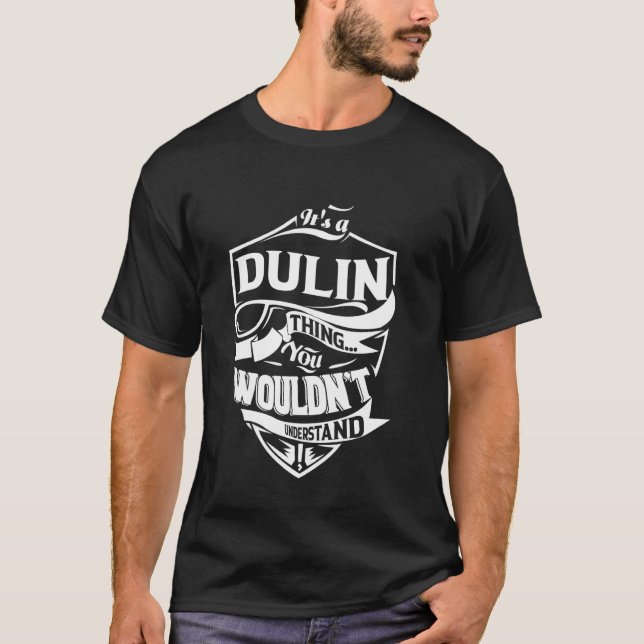 It's a DULIN Thing Gifts T-Shirt (Front)