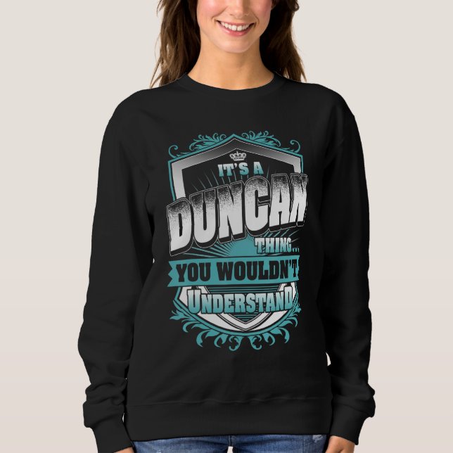 It's A DUNCAN Thing You Wouldn't Understand Classi Sweatshirt (Front)