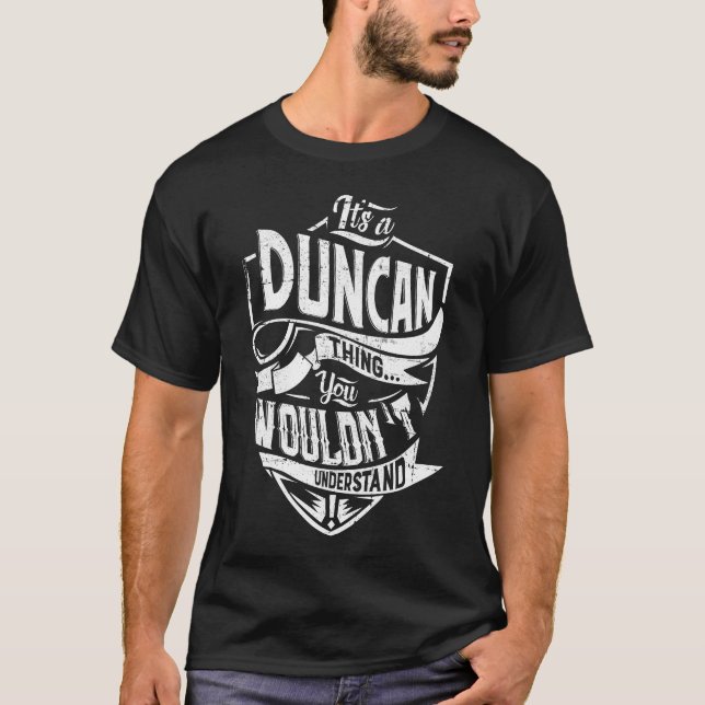 It's a DUNCAN thing, You wouldn't understand T-Shirt (Front)