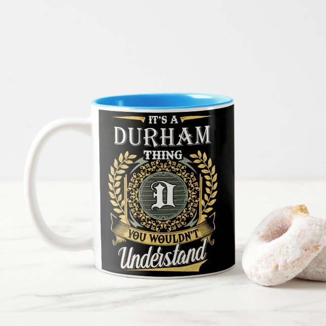  It's A Durham Thing You Couldn't Understand Two-Tone Coffee Mug (With Donut)