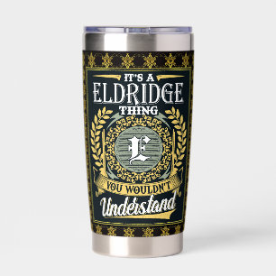 It's A Eldridge Thing You Couldn't Understand Insulated Tumbler