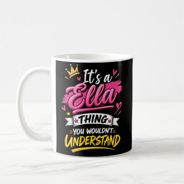 It's a Ella Thing You Wouldn't Understand Coffee Mug (Left)