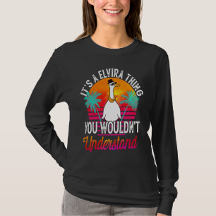 It's A Elvira Thing You Wouldn't Understand Elvir T-Shirt