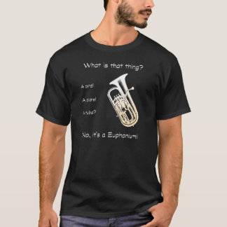 It's a Euphonium T-Shirt