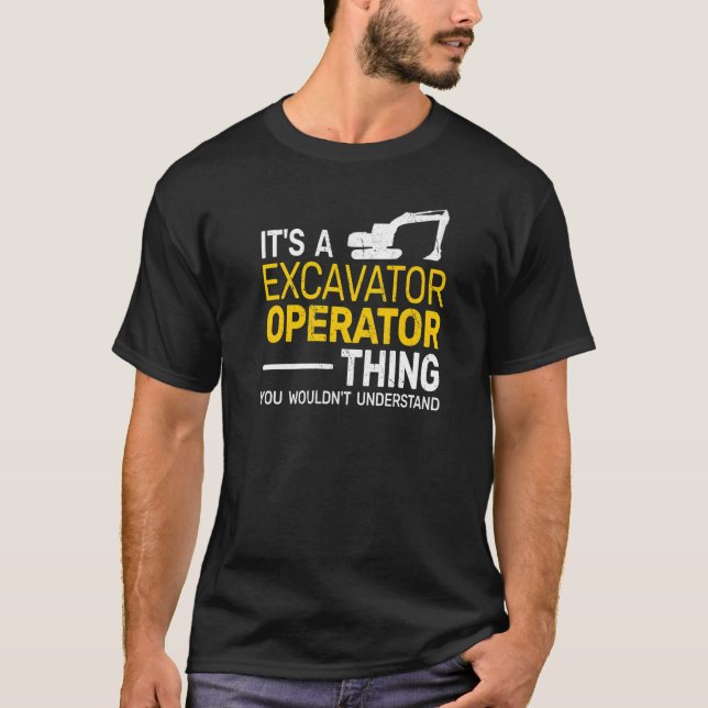 It's a Excavator Operator Thing kids  heavy equipm T-Shirt (Front)