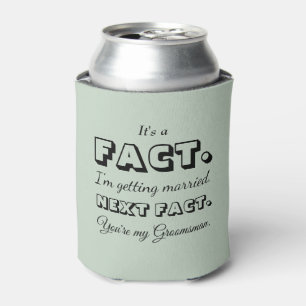 It's A Fact   Funny Groomsman Proposal Sage Green Can Cooler