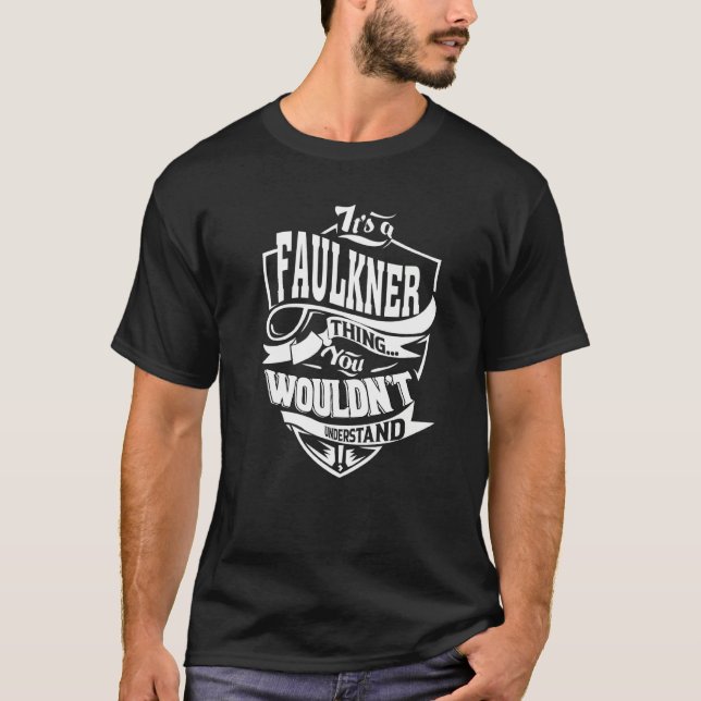 It's A Faulkner Thing T-Shirt (Front)