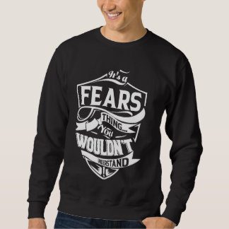It's a FEARS Thing Gifts Sweatshirt