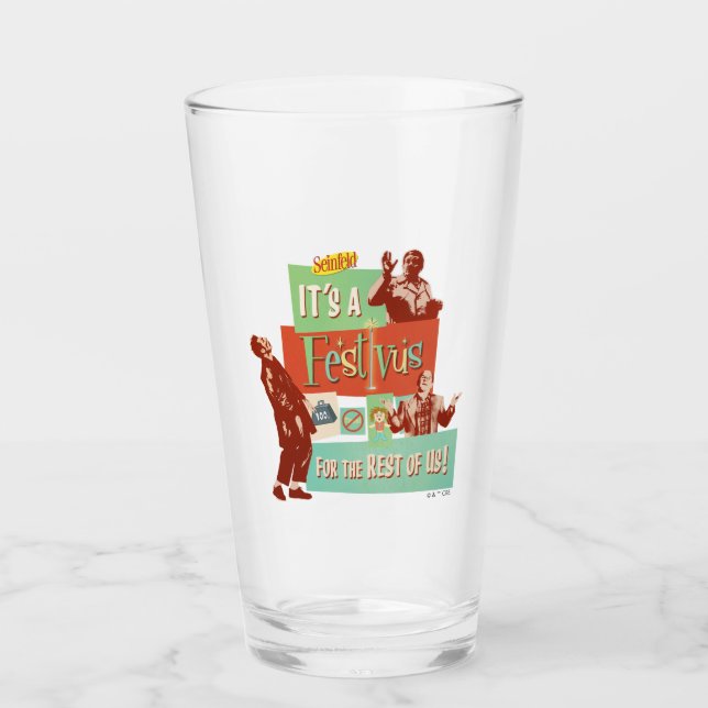 It's a Festivus for the Rest of Us Glass (Front)