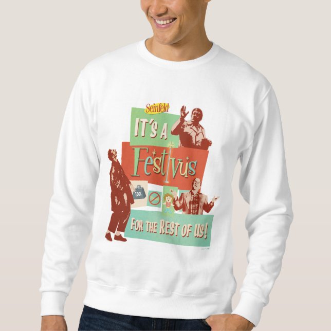It's a Festivus for the Rest of Us Sweatshirt (Front)