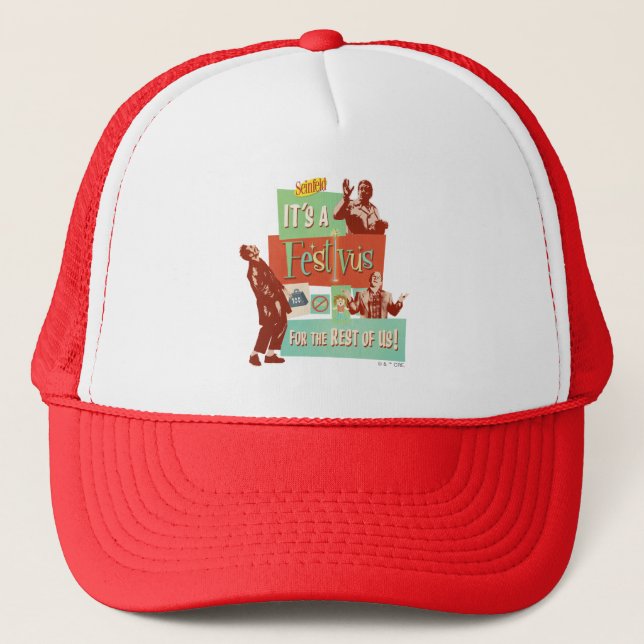 It's a Festivus for the Rest of Us Trucker Hat (Front)