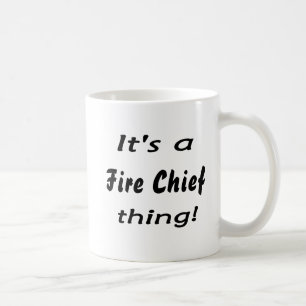 It's a fire chief thing! coffee mug