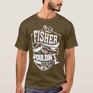 It's a FISHER Thing Gifts  T-Shirt