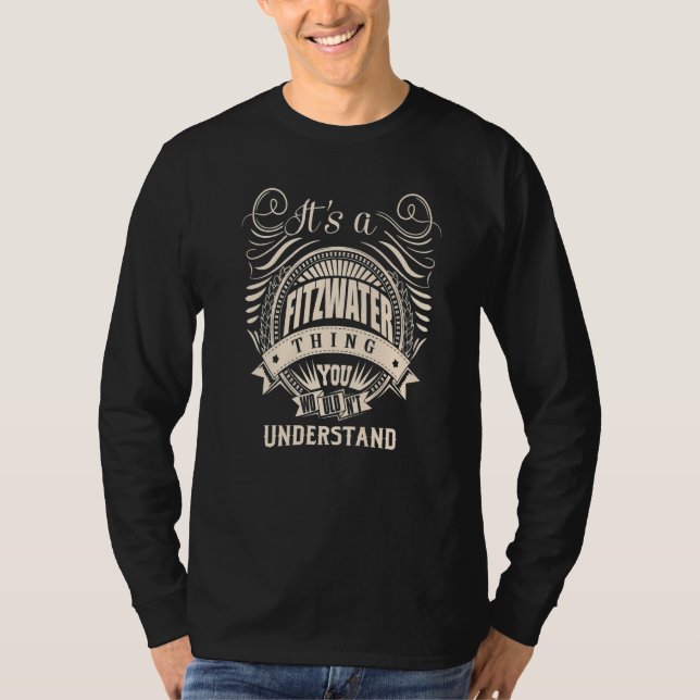 It's a FITZWATER thing you wouldn't understand Gif T-Shirt (Front)