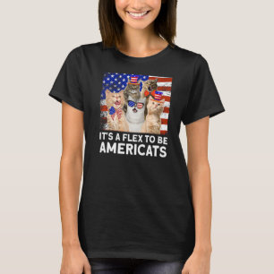 It's A Flex To Be Americats 4th Of July T-Shirt