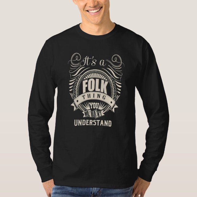 It's a FOLK thing you wouldn't understand T-Shirt (Front)
