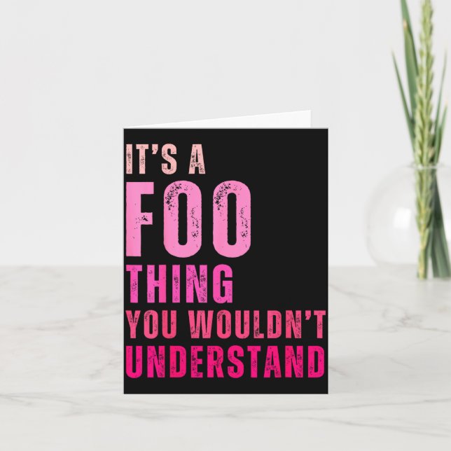 It's A Foo Thing You Wouldn't Understand Foo  Card (Front)