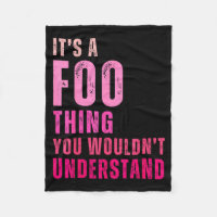 It's A Foo Thing You Wouldn't Understand Foo 