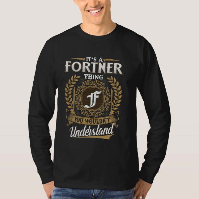 It's A FORTNER Thing You Wouldn't Understand Name  T-Shirt (Front)