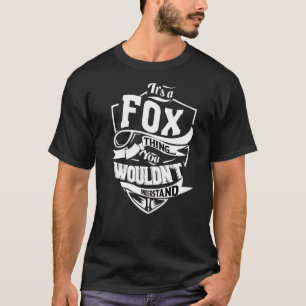 It's A Fox Thing T-Shirt
