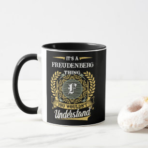 It's a FREUDENBERG Thing You Wouldn't Understand Mug