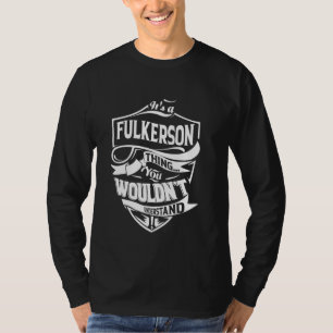 It's a FULKERSON thing you wouldn't understand Gif T-Shirt