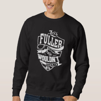 It's A Fuller Thing Sweatshirt