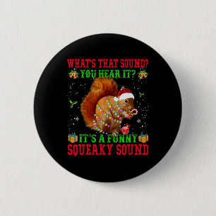 It's A Fun Squeaky Sound Christmas Squirrel 6 Cm Round Badge