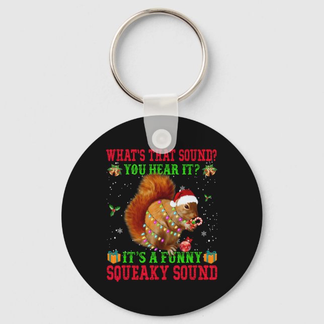 It's A Fun Squeaky Sound  Christmas Squirrel  Key Ring (Front)