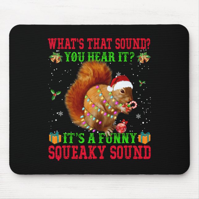 It's A Fun Squeaky Sound Christmas Squirrel  Mouse Pad (Front)