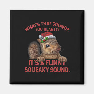 It's A Funny Squeaky Sound Christmas Squirrel Magnet