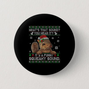 It's A Funny Squeaky Sound Christmas Squirrel Swea 6 Cm Round Badge