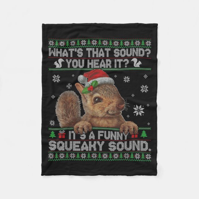 It's A Funny Squeaky Sound Christmas Squirrel Swea Fleece Blanket (Front)