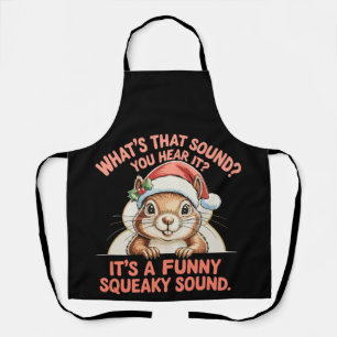 It's A Funny Squeaky Sound Christmas Squirrel Xmas Apron