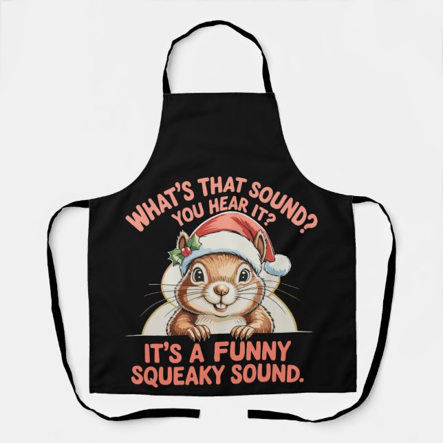 It's A Funny Squeaky Sound Christmas Squirrel Xmas Apron (Front)