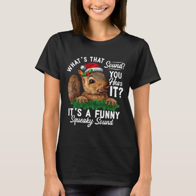It's A Funny Squeaky Sound Shirt Christmas Squirre (Front)