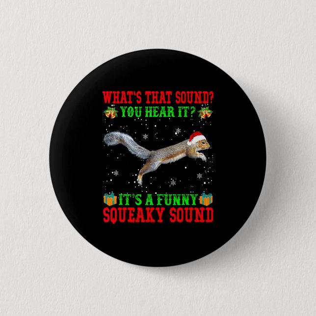 It's A Funny Squeaky Sound Shirt Christmas Squirre 6 Cm Round Badge (Front)