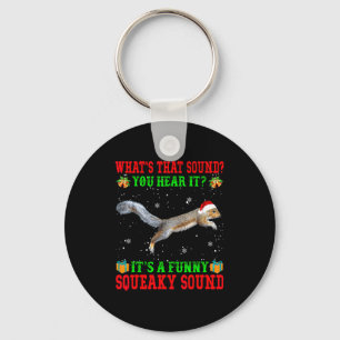 It's A Funny Squeaky Sound Shirt Christmas Squirre Key Ring