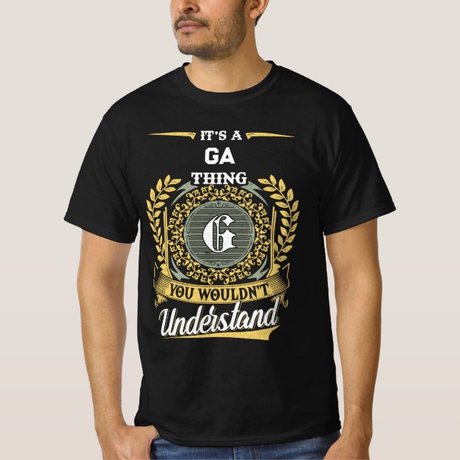 It's a GA Thing You Wouldn't Understand T-Shirt (Front)