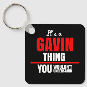 It's a Gavin thing you wouldn't understand Key Ring